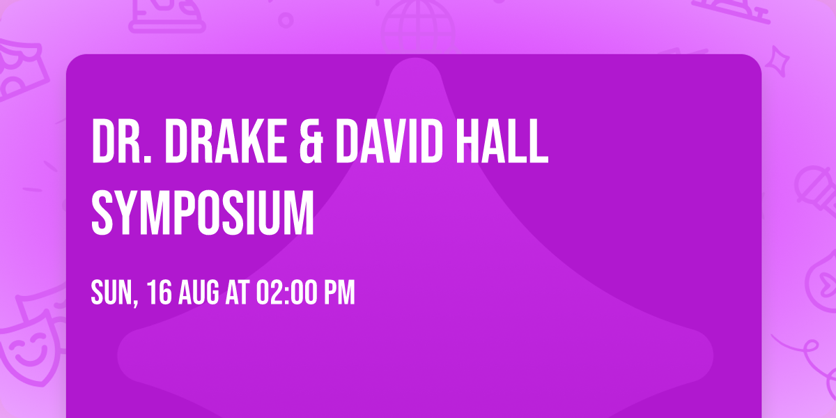 Dr. Drake & David Hall Symposium