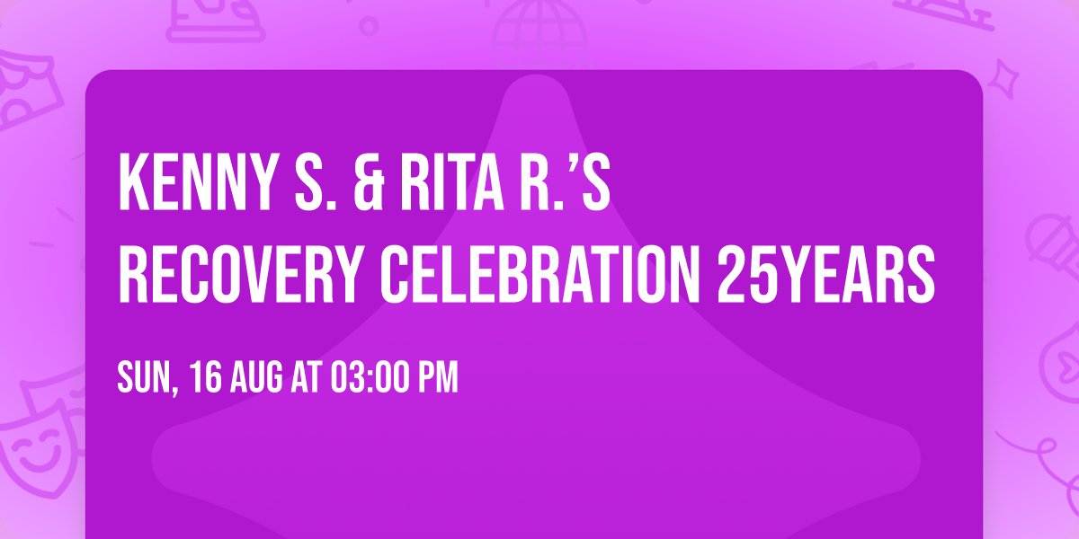 Kenny S. & Rita R.\u2019s recovery celebration 25years