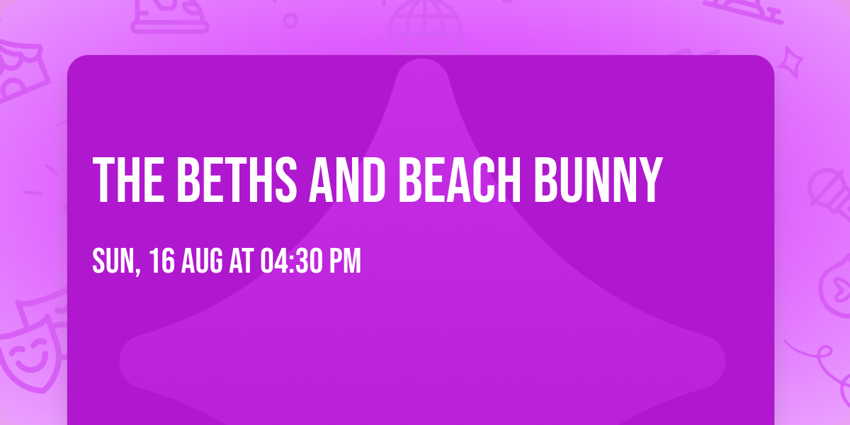 The Beths and Beach Bunny