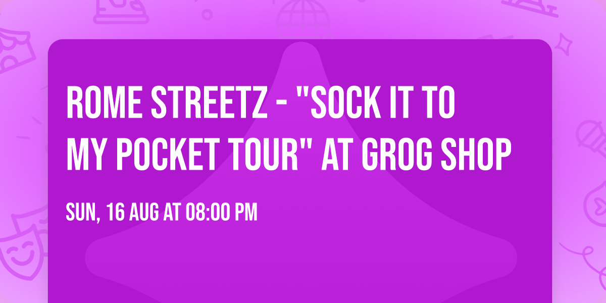 Rome Streetz - "Sock It To My Pocket Tour" at Grog Shop
