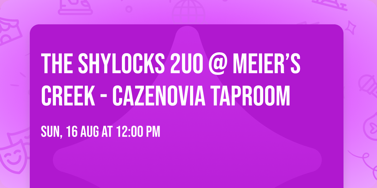 The Shylocks 2UO @ Meier\u2019s Creek - Cazenovia Taproom