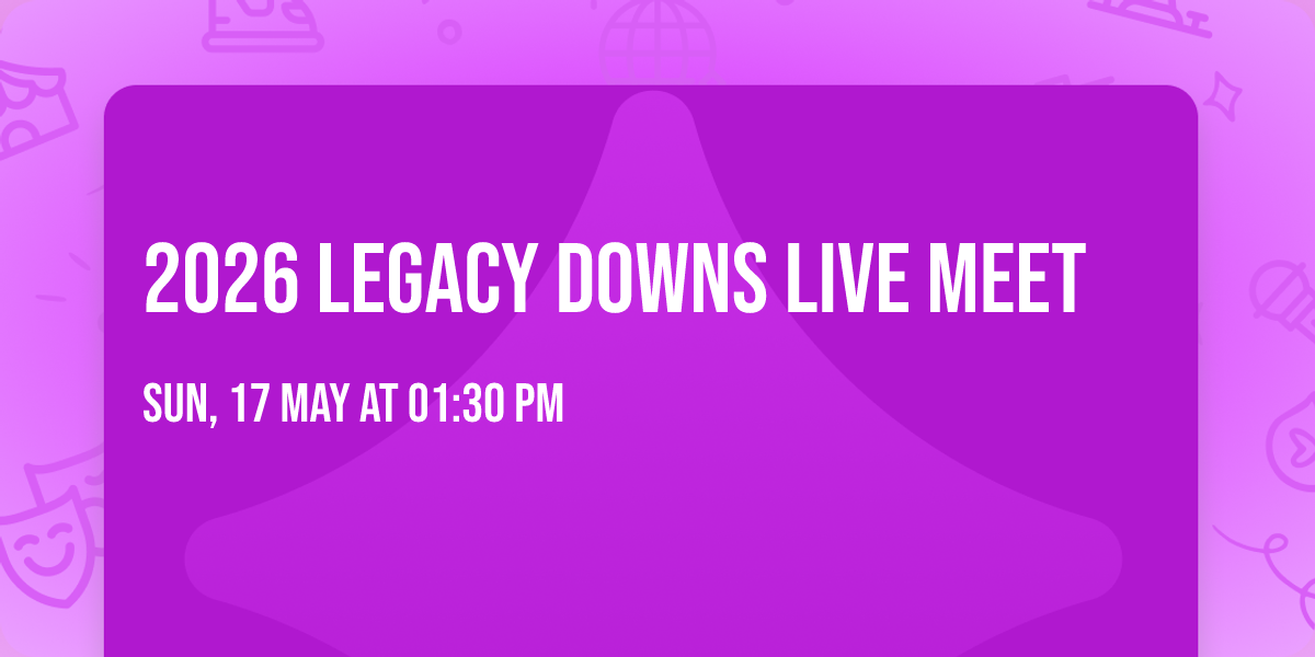 2026 Legacy Downs Live Meet