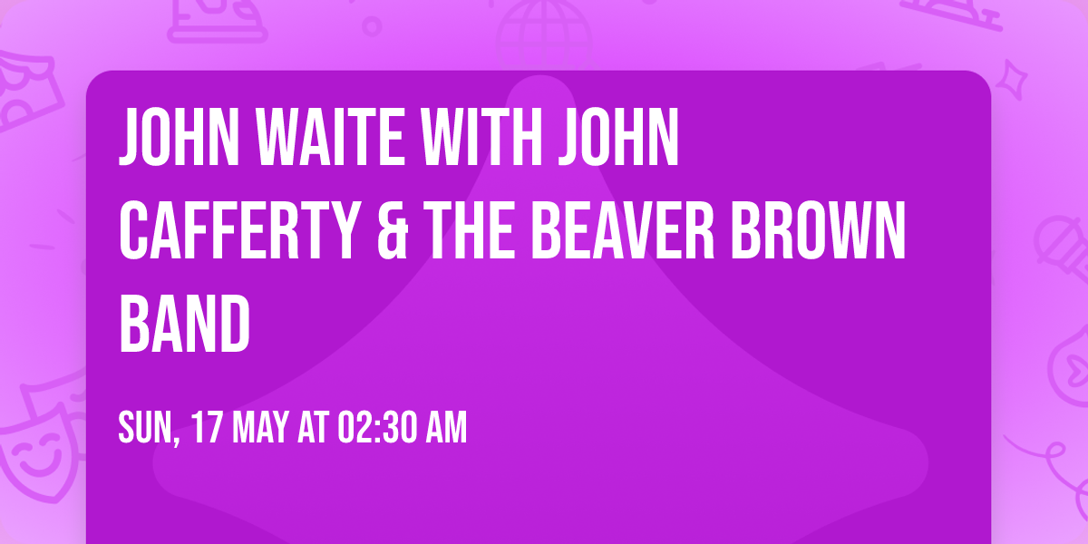 John Waite with John Cafferty & The Beaver Brown Band