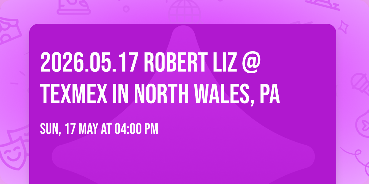 2026.05.17 Robert Liz @TexMex in North Wales, PA