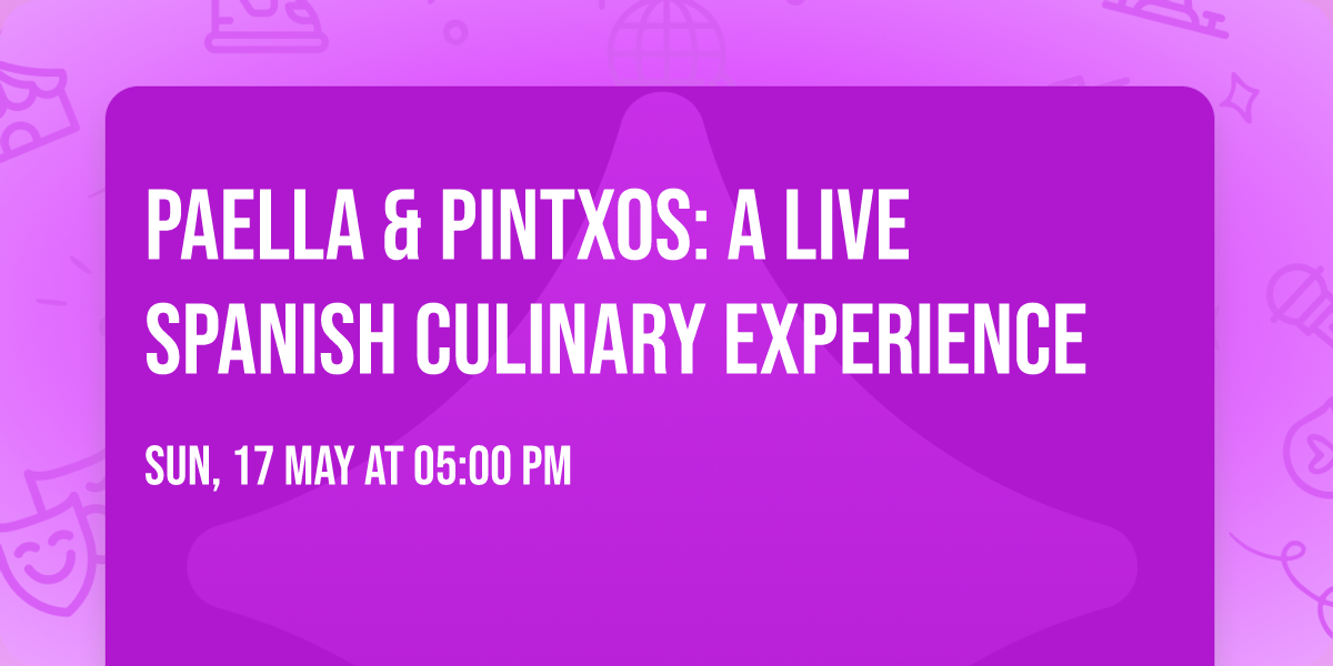 Paella & Pintxos: A Live Spanish Culinary Experience 