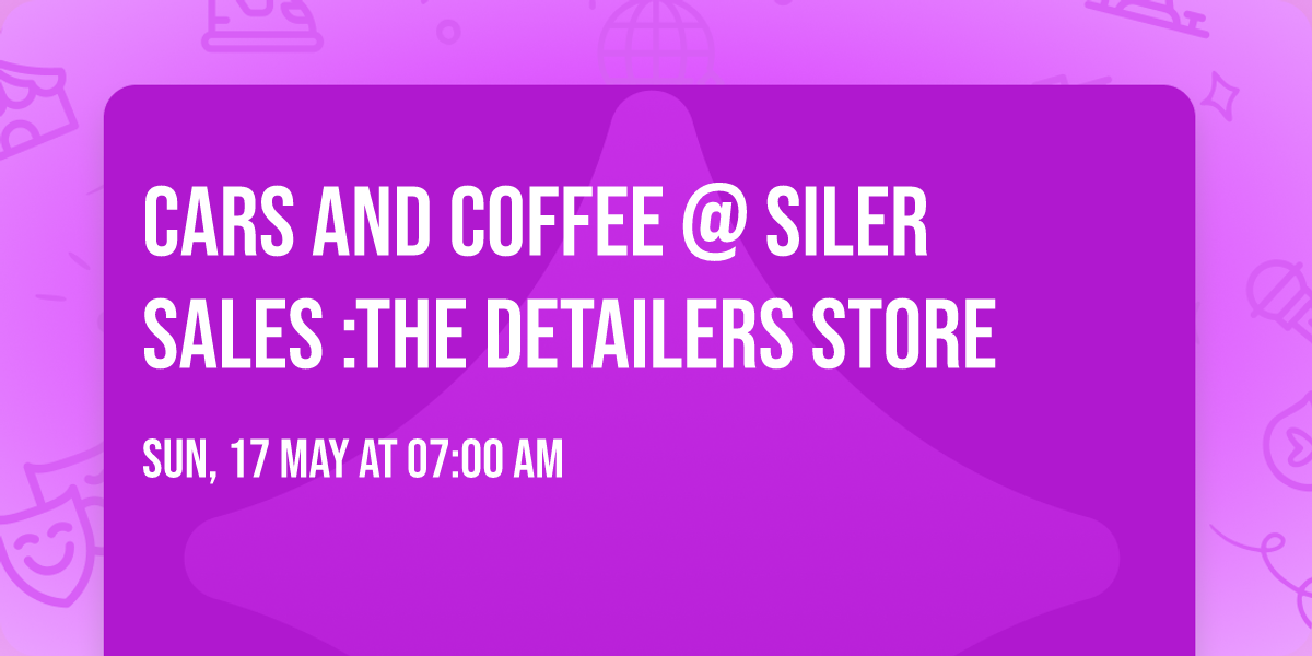 Cars and Coffee @ Siler Sales :The Detailers Store