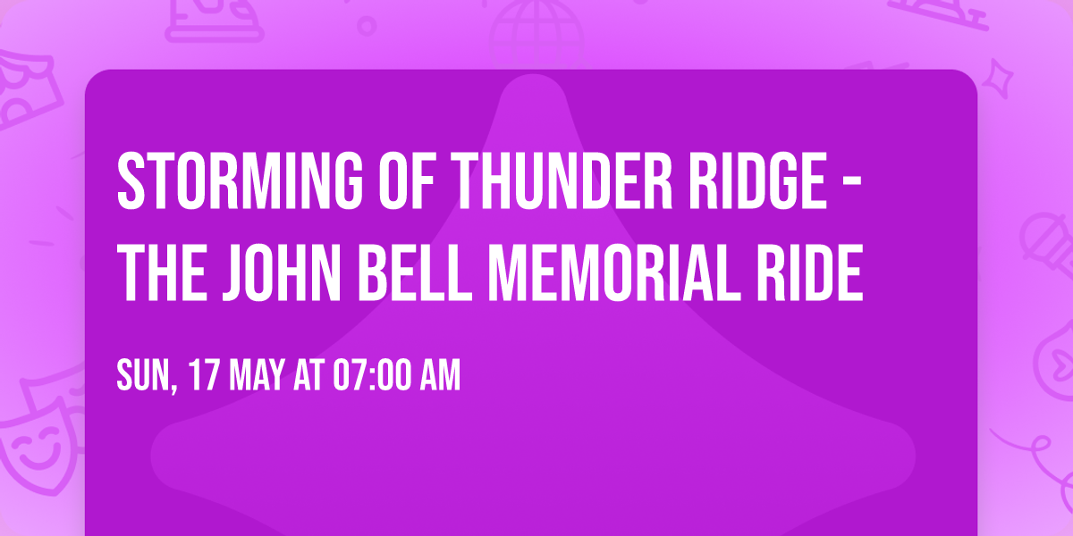 Storming of Thunder Ridge - The John Bell Memorial Ride
