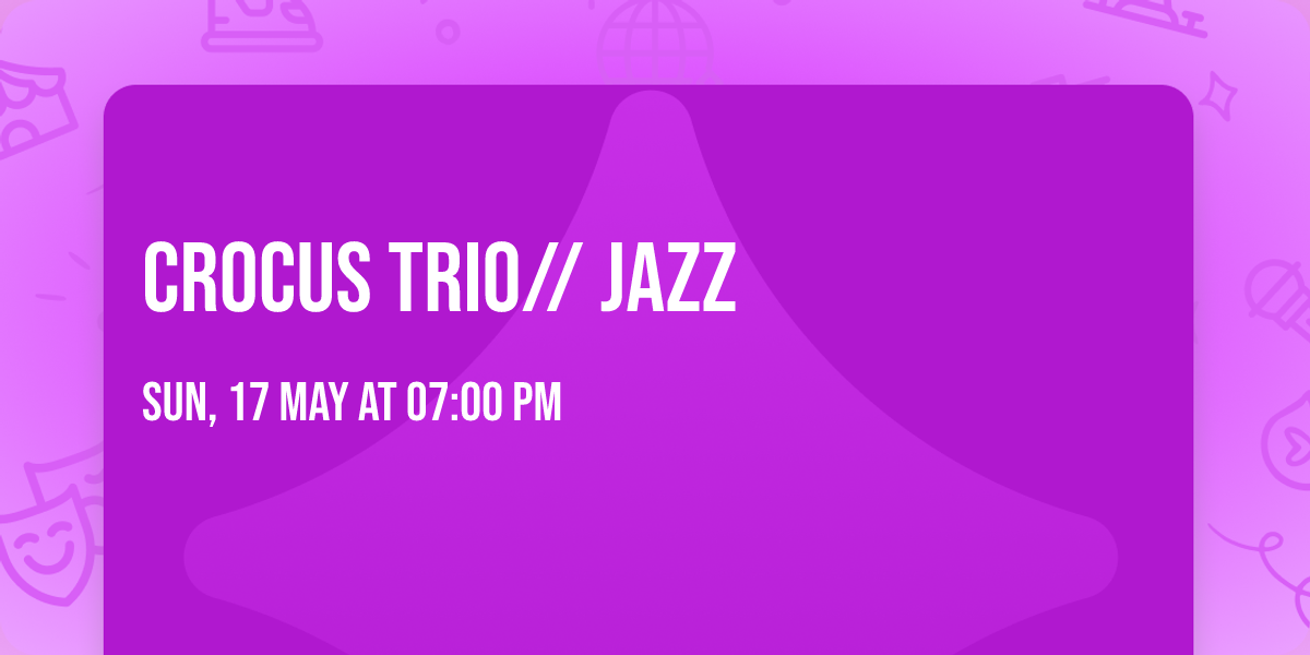 Crocus Trio\/\/ jazz