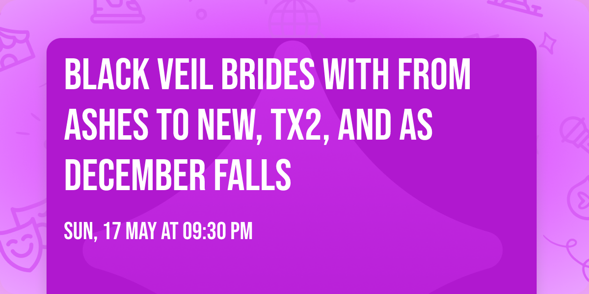 Black Veil Brides with From Ashes To New, TX2, and As December Falls