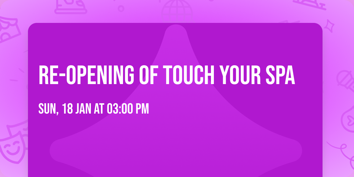 re-opening of Touch Your Spa