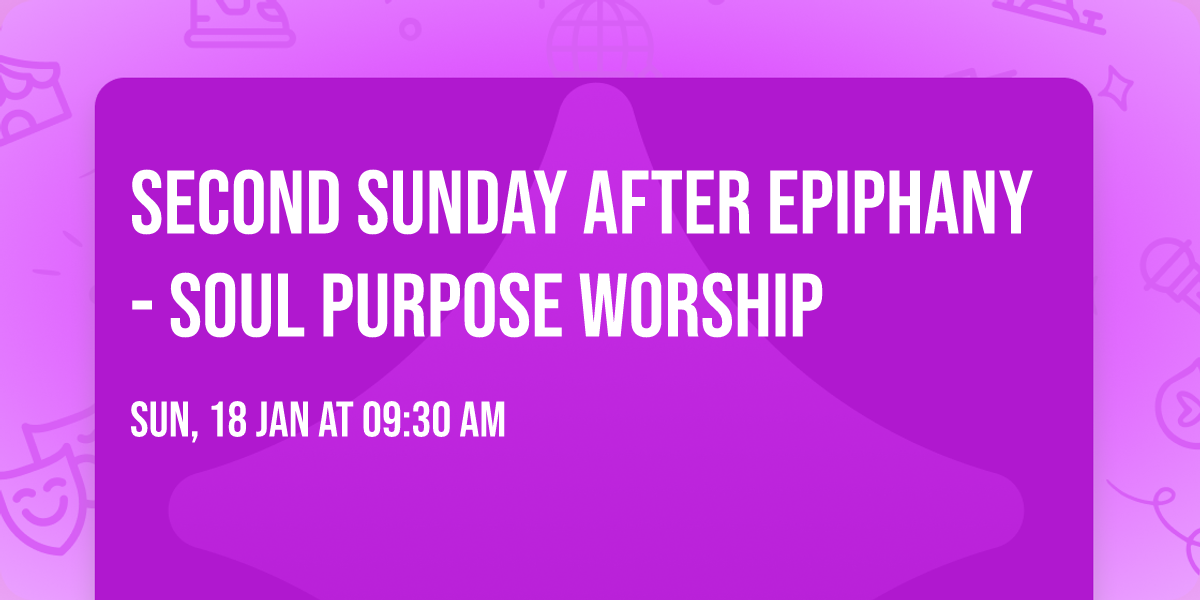 Second Sunday after Epiphany - Soul Purpose Worship