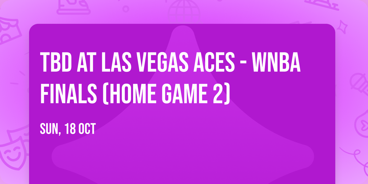 TBD at Las Vegas Aces - WNBA Finals (Home Game 2)