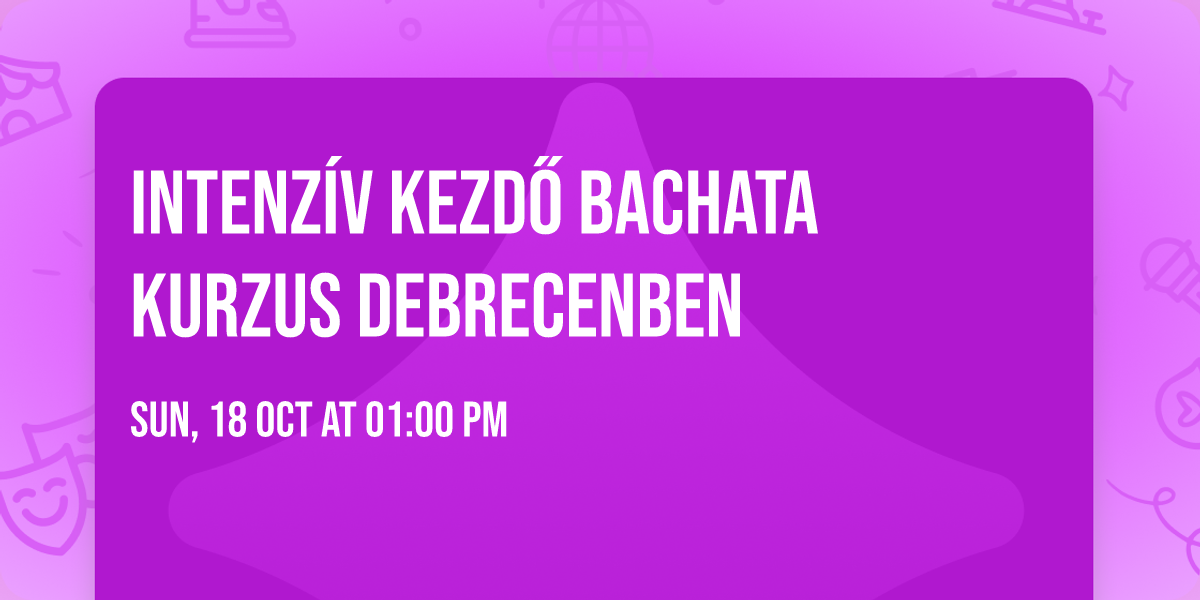 Intenz\u00edv Kezd\u0151 BACHATA Kurzus Debrecenben