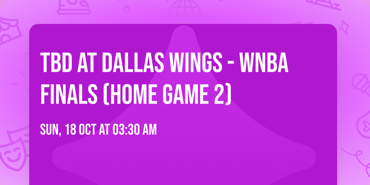 TBD at Dallas Wings - WNBA Finals (Home Game 2)