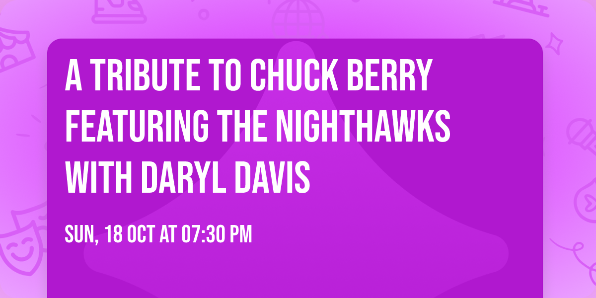 A Tribute To Chuck Berry Featuring The Nighthawks with Daryl Davis