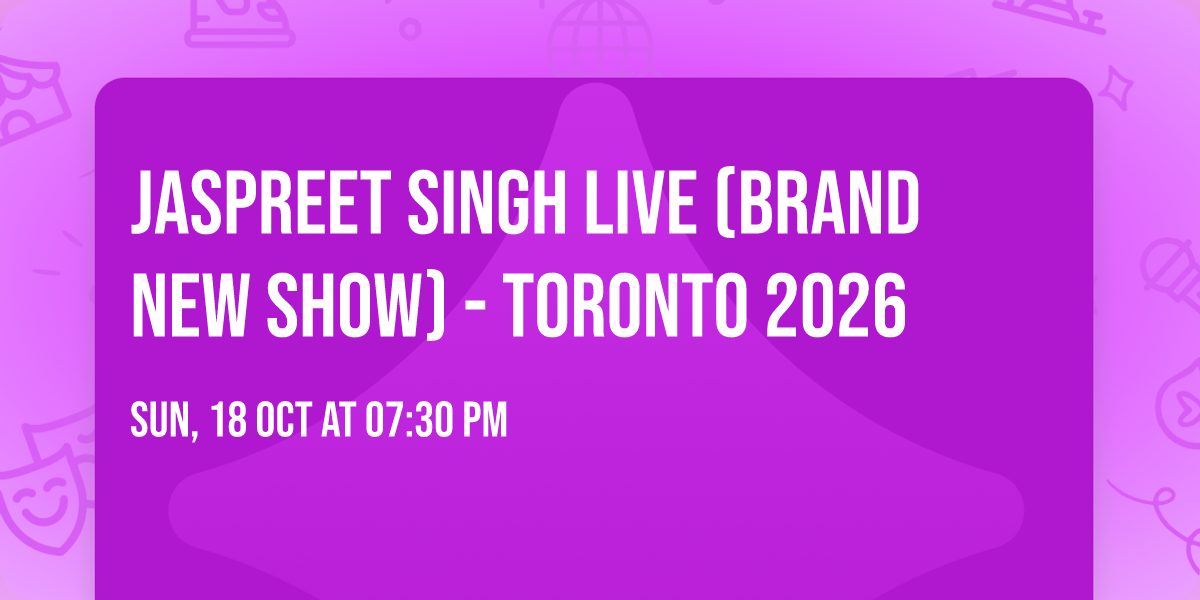 Jaspreet Singh Live (Brand New Show) - Toronto 2026
