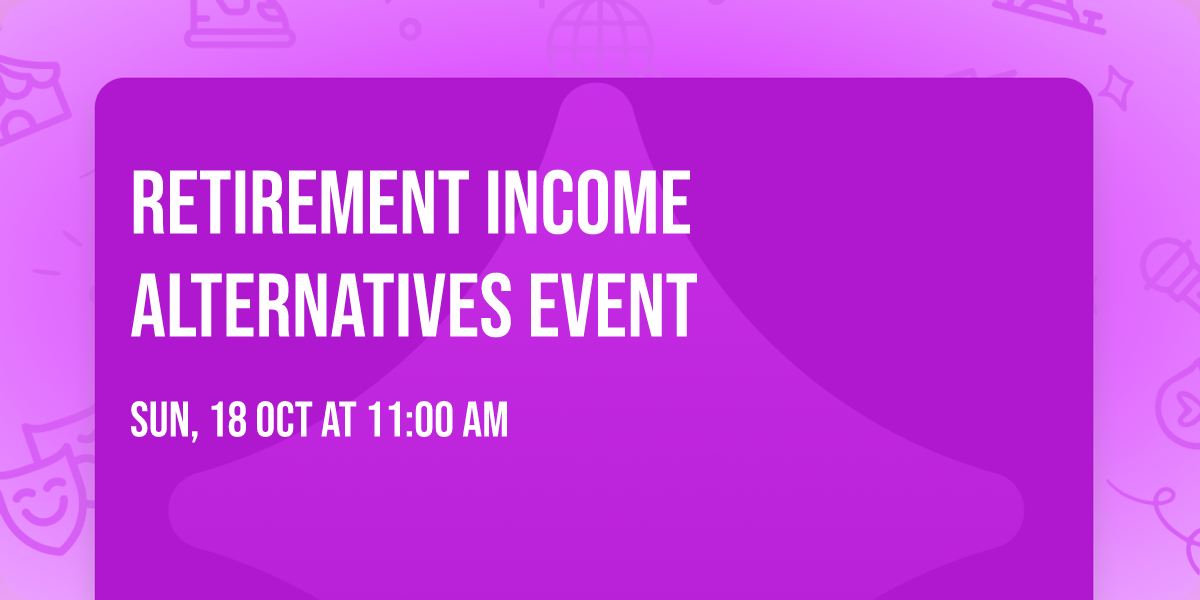 Retirement Income Alternatives Event