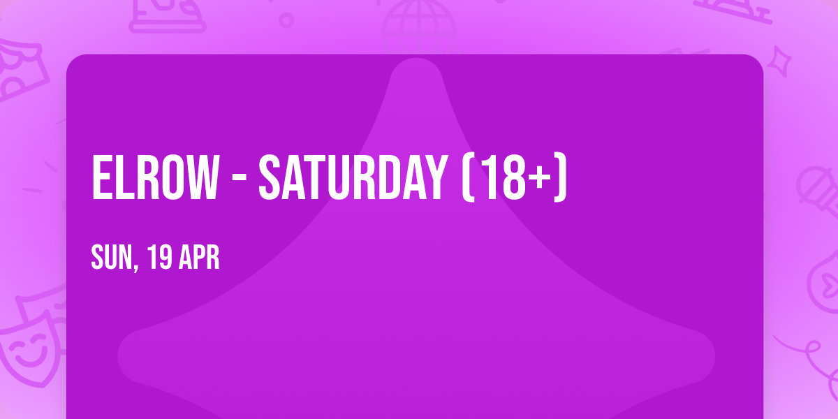 elrow - Saturday (18+)