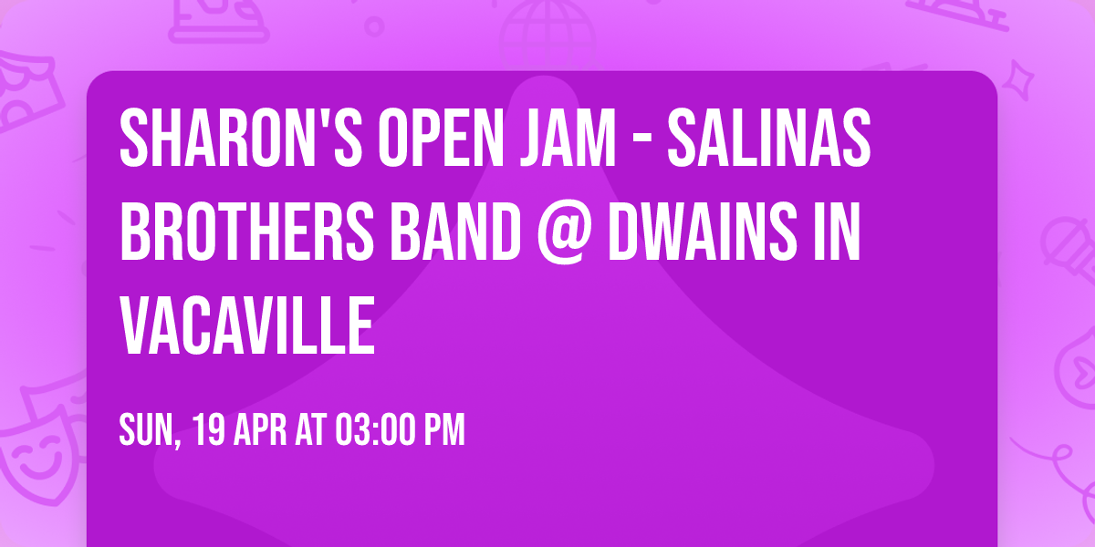 Sharon's Open Jam - Salinas Brothers Band @ Dwains in Vacaville