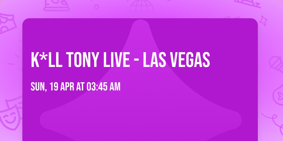 K*ll Tony Live - Las Vegas