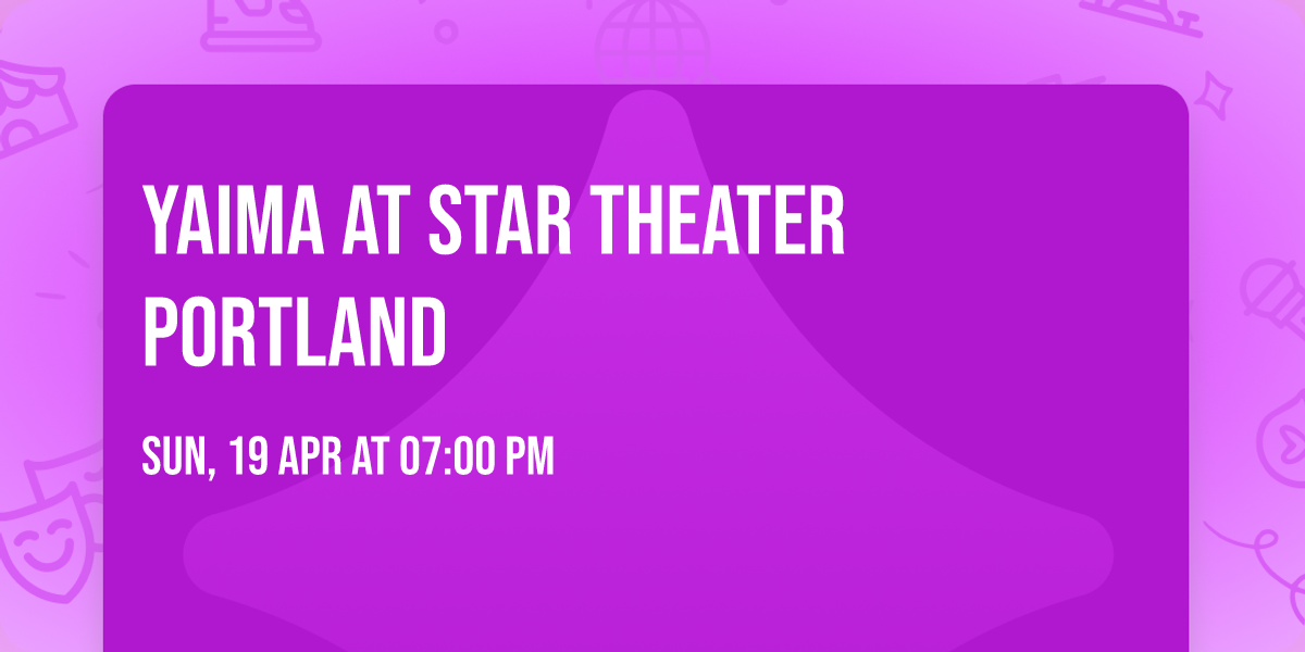 Yaima at Star Theater Portland