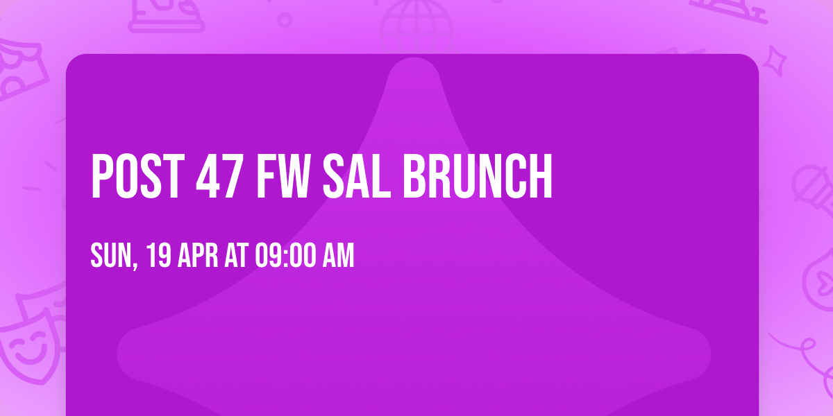 Post 47 FW SAL Brunch