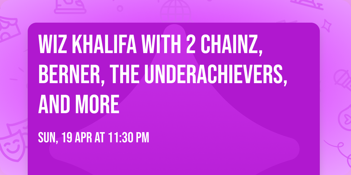 Wiz Khalifa with 2 Chainz, Berner, The Underachievers, and more