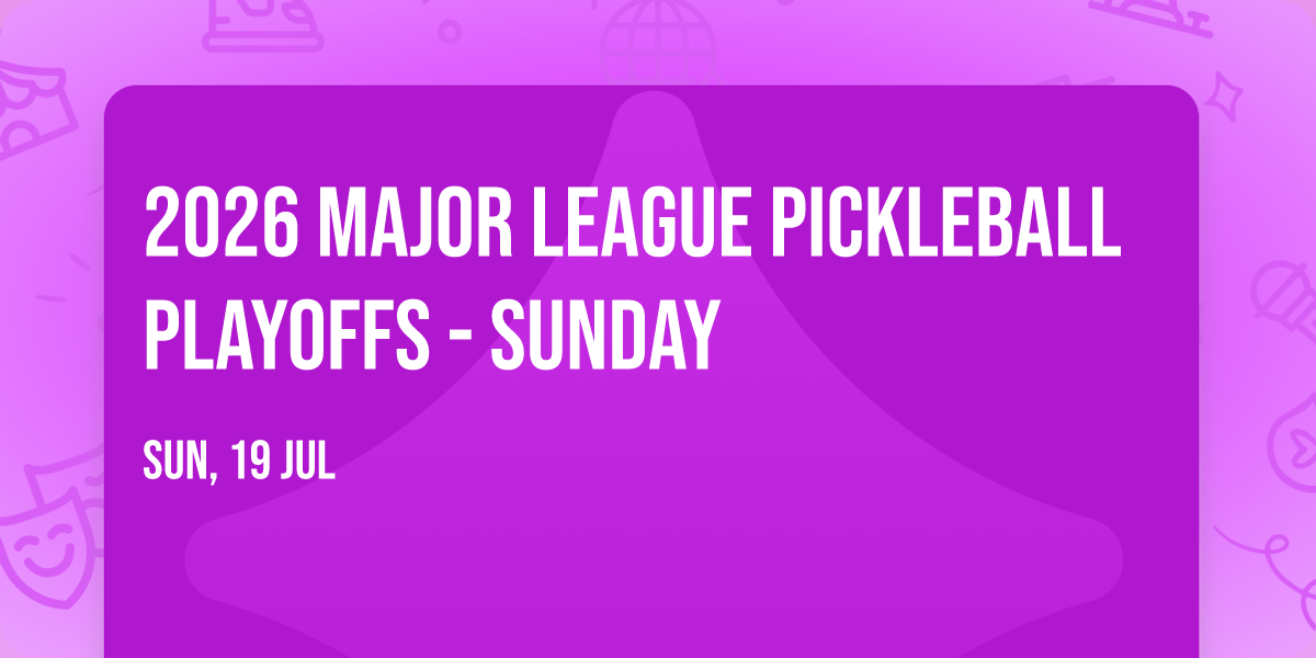 2026 Major League Pickleball Playoffs - Sunday