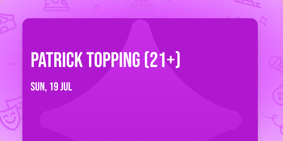 Patrick Topping (21+)