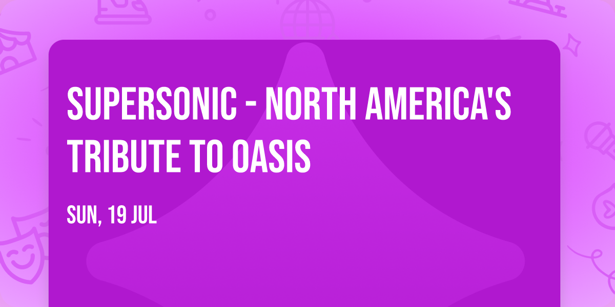 Supersonic - North America's Tribute to Oasis
