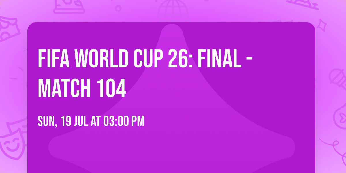 FIFA World Cup 26: Final - Match 104
