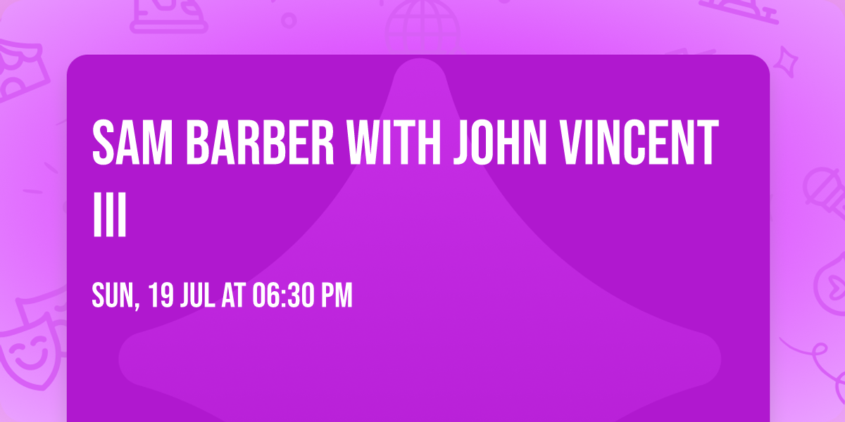 Sam Barber with John Vincent III