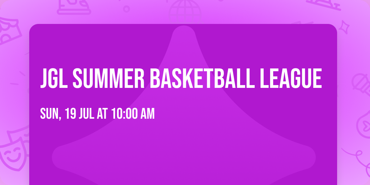 JGL SUMMER BASKETBALL LEAGUE