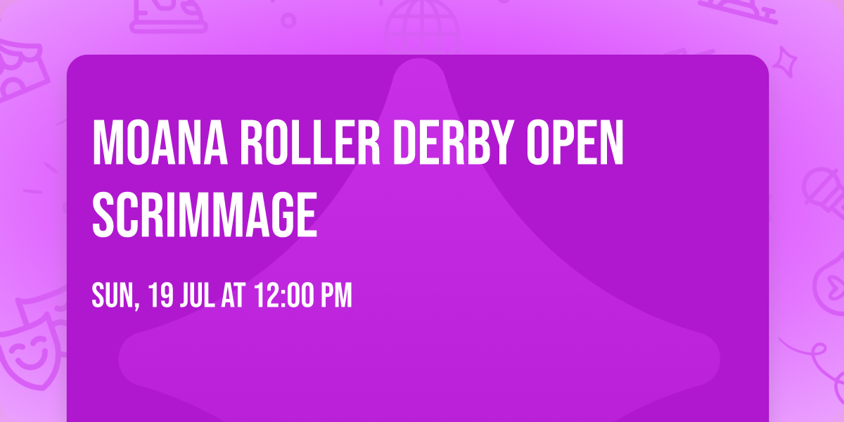 Moana Roller Derby Open Scrimmage 