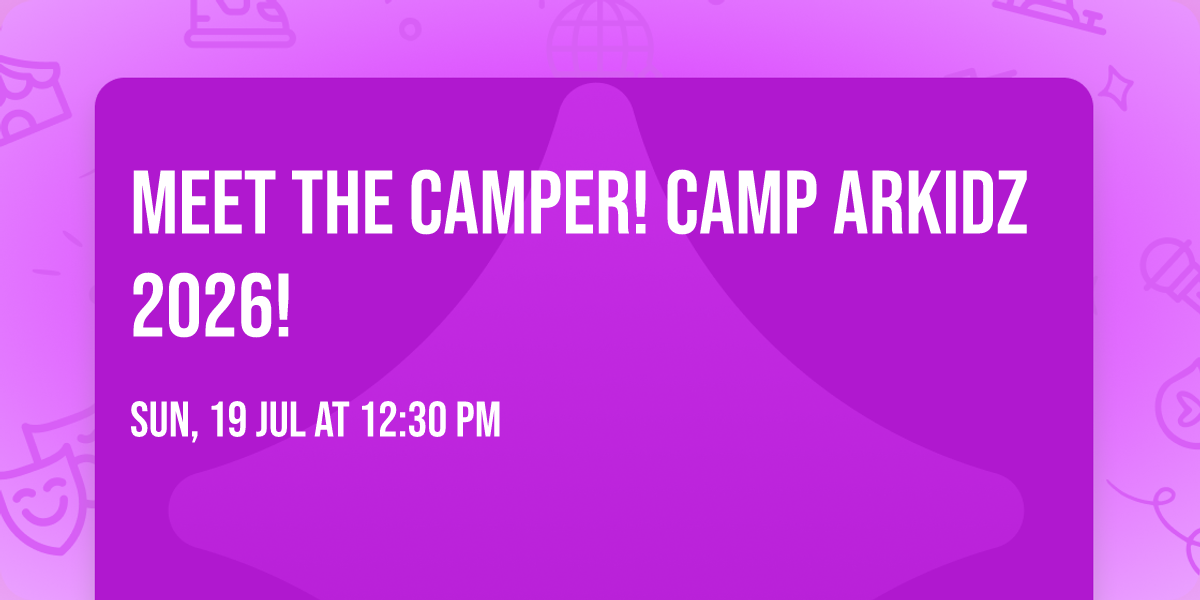Meet The Camper! Camp Arkidz 2026!