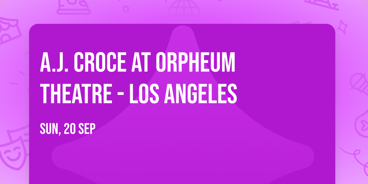 A.J. Croce at Orpheum Theatre - Los Angeles