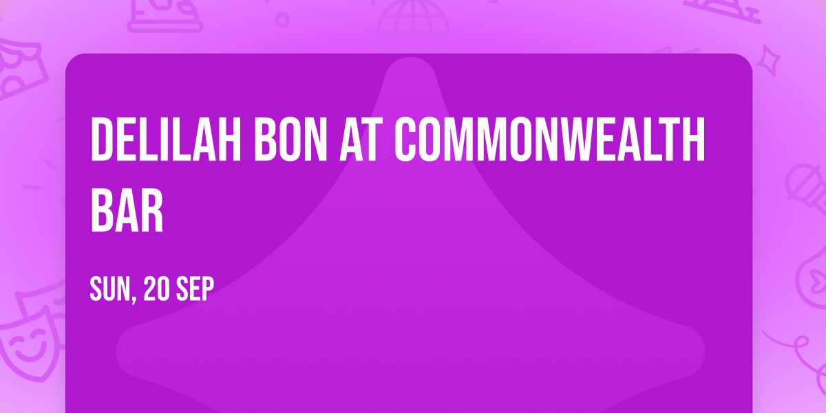 Delilah Bon at Commonwealth Bar