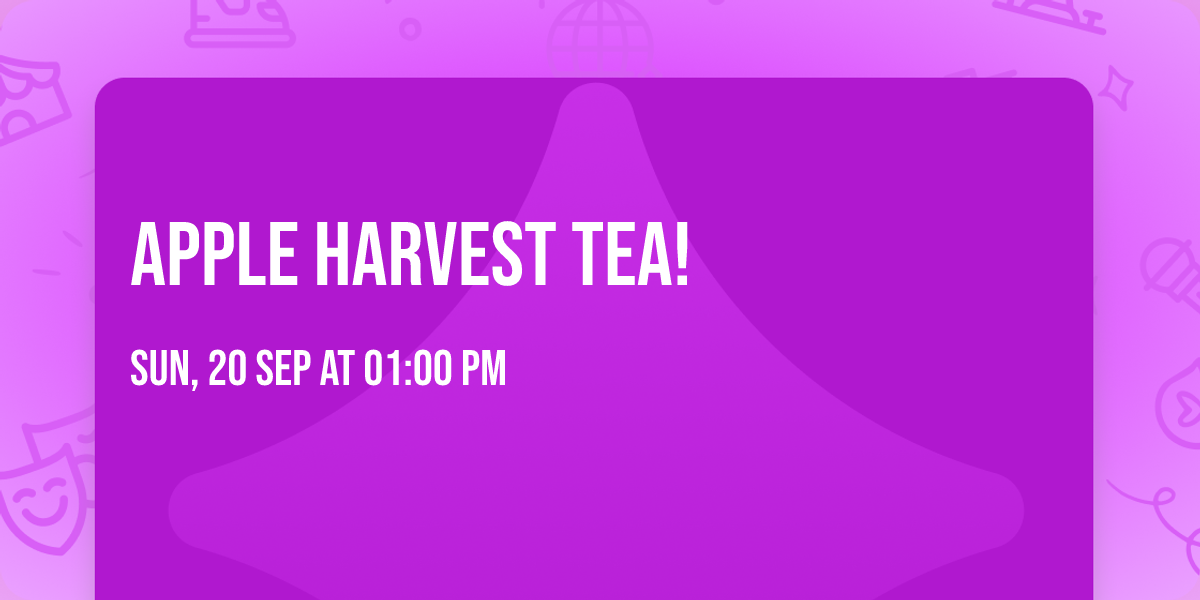 Apple Harvest Tea!