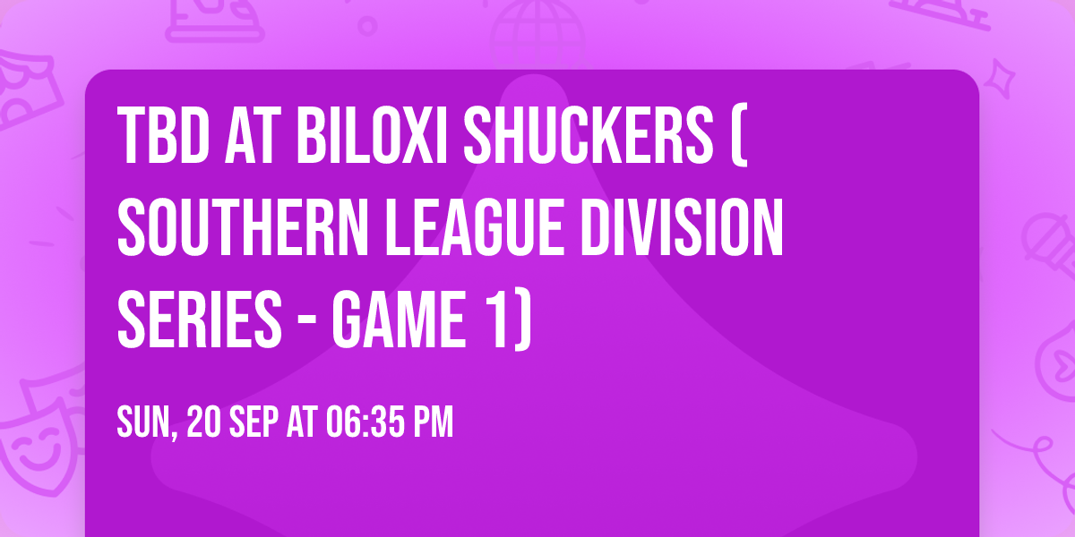TBD at Biloxi Shuckers (Southern League Division Series - Game 1)
