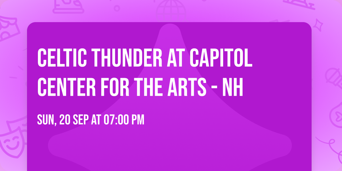 Celtic Thunder at Capitol Center For The Arts - NH