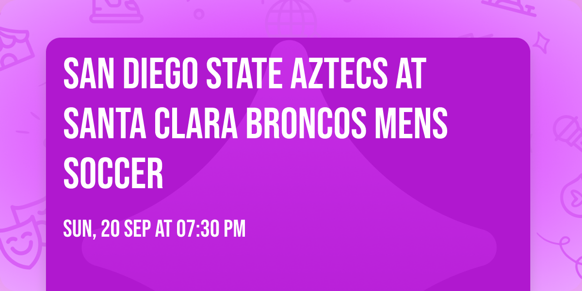 San Diego State Aztecs at Santa Clara Broncos Mens Soccer