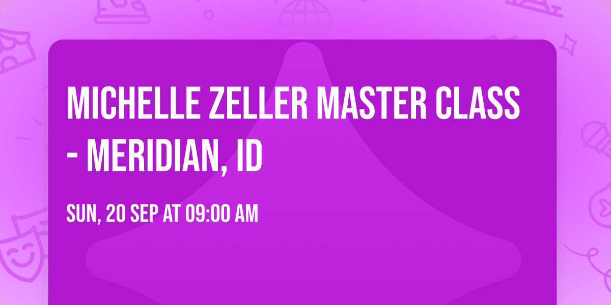 Michelle Zeller Master Class- Meridian, ID
