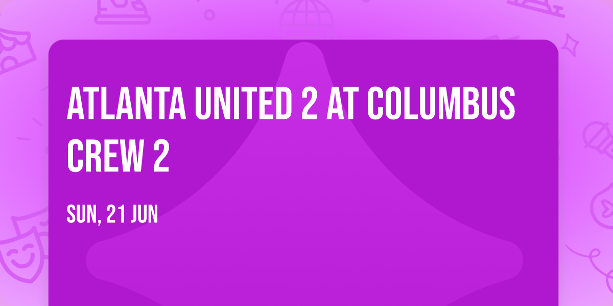 Atlanta United 2 at Columbus Crew 2