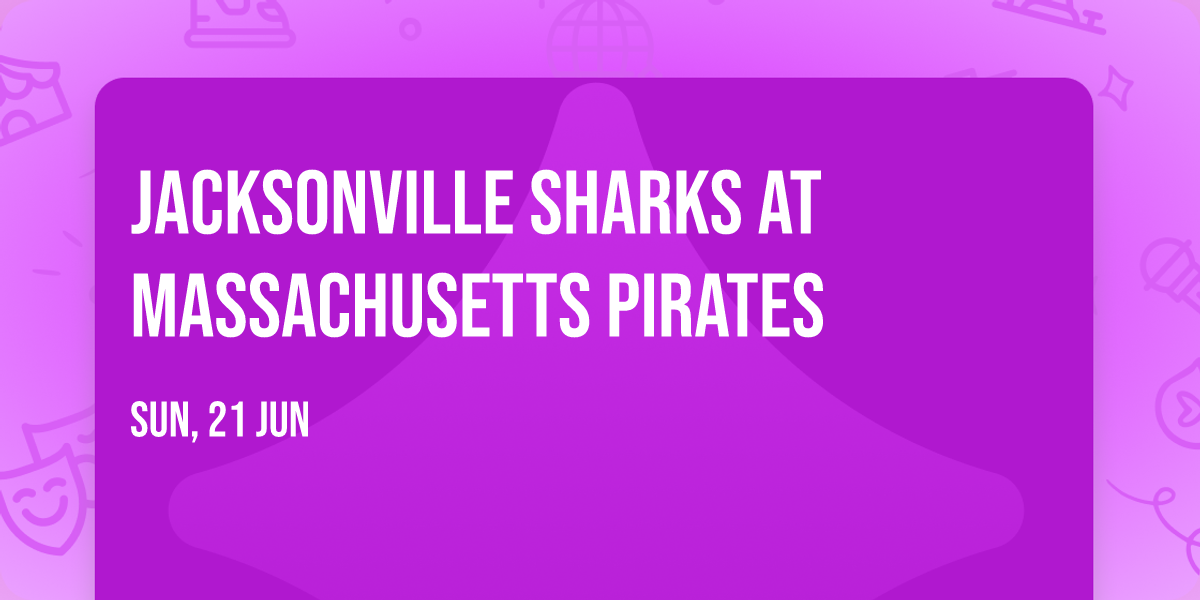 Jacksonville Sharks at Massachusetts Pirates