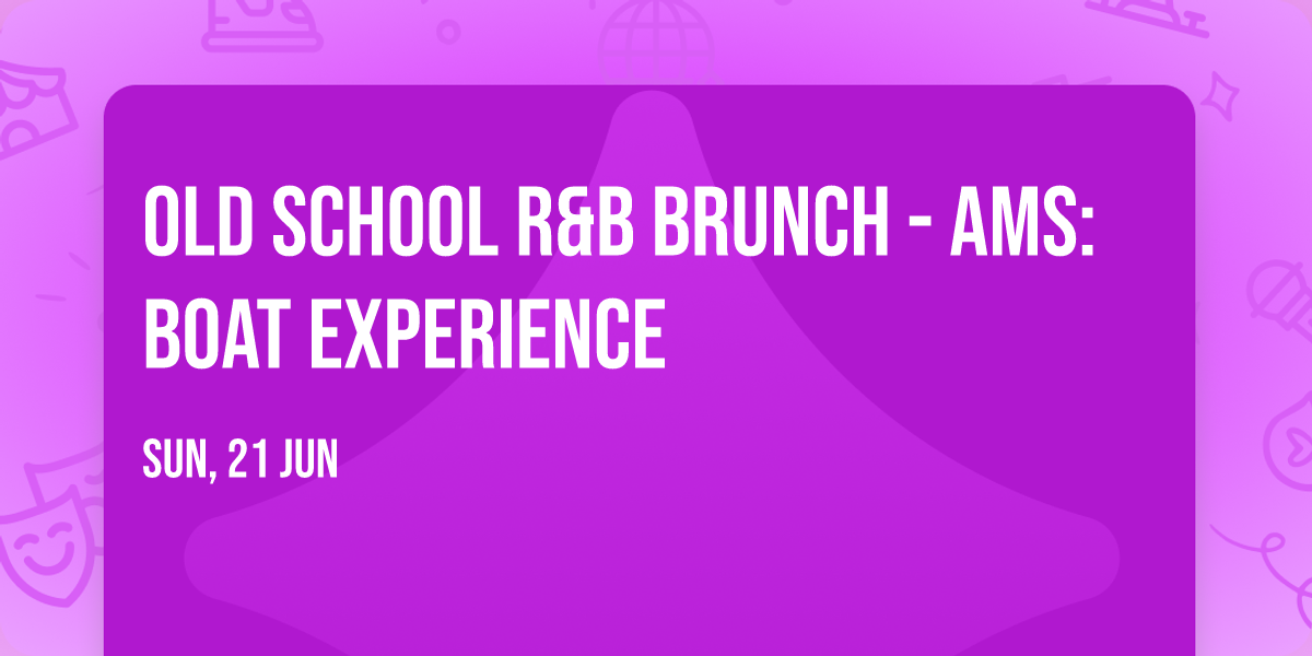 Old School R&B Brunch - AMS: Boat Experience