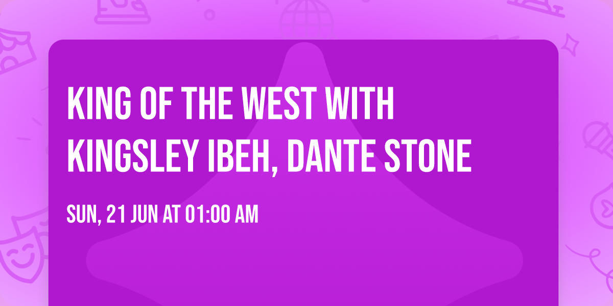 King Of The West with Kingsley Ibeh, Dante Stone