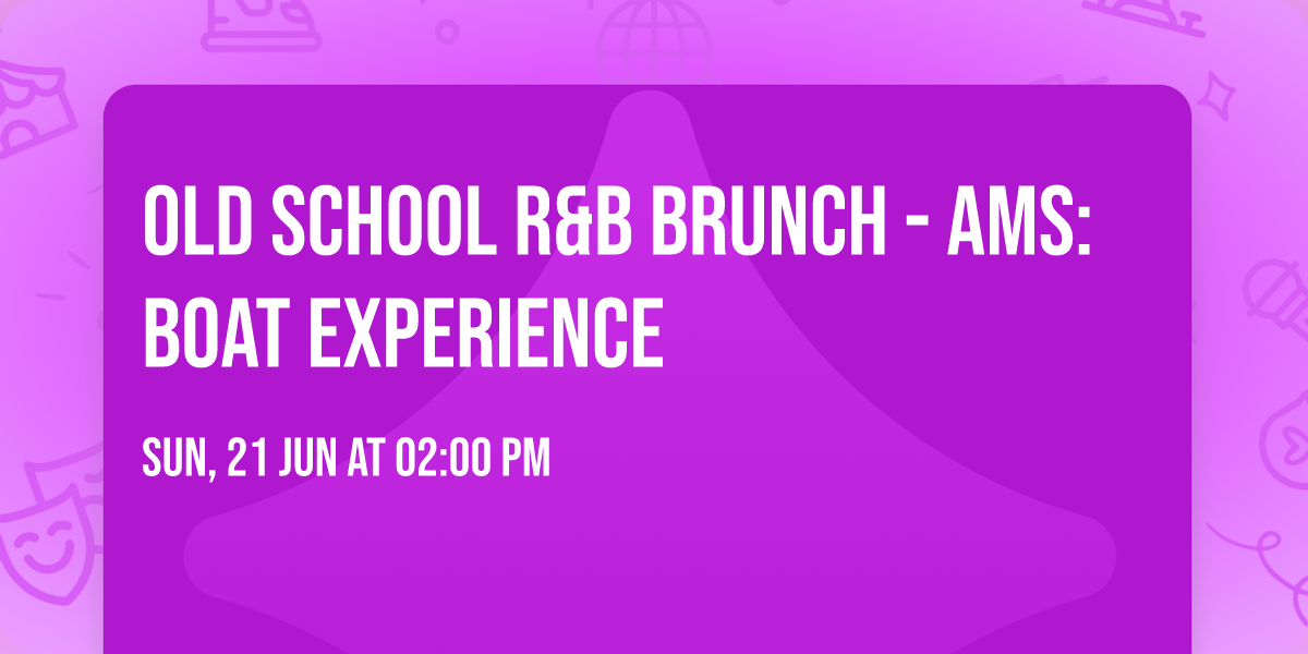 Old School R&B Brunch - AMS: Boat Experience