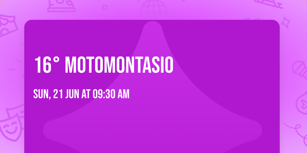 16\u00b0 Motomontasio 