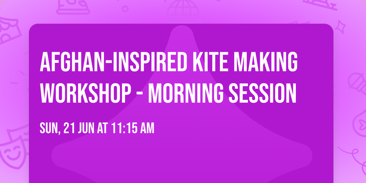 Afghan-inspired kite making workshop - morning session