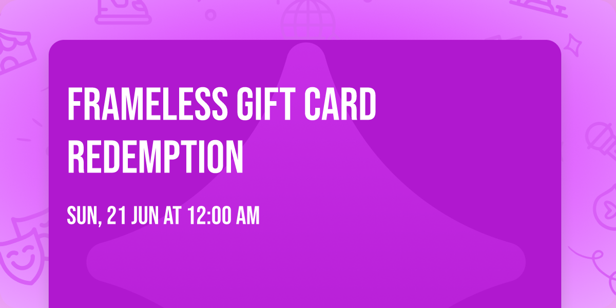 Frameless Gift Card Redemption
